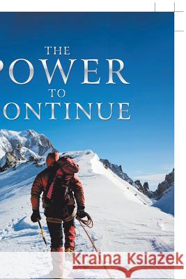 The Power to Continue Danisa Siziba 9781546294085 Authorhouse UK