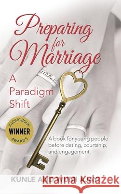 Preparing for Marriage: A Paradigm Shift Wumi Ajayi Kunle Ajayi 9781546295488 Authorhouse UK