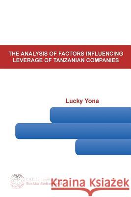 The Analysis of Factors Influencing Leverage of Tanzanian Companies Lucky Yona   9781546295594 Authorhouse UK