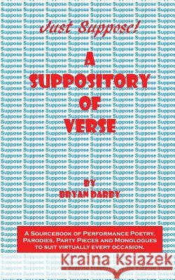 A Suppository of Verse Bryan Darby 9781546295846