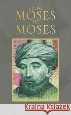 From Moses to Moses Irving Taylor 9781546297550