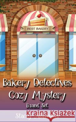 Bakery Detectives Cozy Mystery Boxed Set (Books 7 - 9) Stacey Alabaster 9781546300045 Createspace Independent Publishing Platform