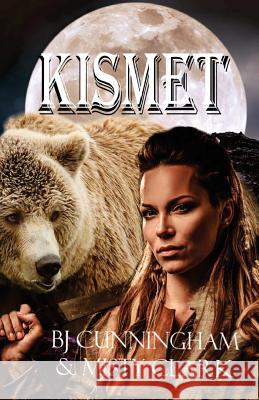 Kismet Bj Cunningham Misty Clark 9781546300724 Createspace Independent Publishing Platform