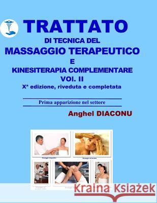 Trattato di tecnica del massaggio terapeutico e kinesiterapia complementare - II Diaconu, Anghel 9781546300786