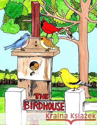 The Birdhouse: What happened to the birdhouse? Carlo, Sonja 9781546310037 Createspace Independent Publishing Platform