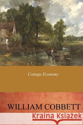 Cottage Economy William Cobbett 9781546311249