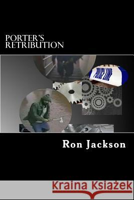 Porter's Retribution: McPhee Ron Jackson 9781546311898 Createspace Independent Publishing Platform