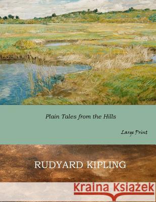 Plain Tales from the Hills: Large Print Rudyard Kipling 9781546313090