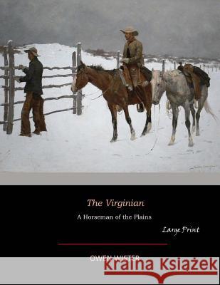 The Virginian: Large Print Owen Wister 9781546316619