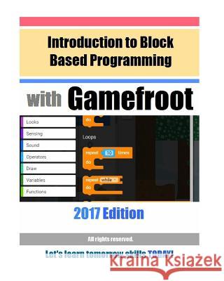 Introduction to Block Based Programming with Gamefroot: 2017 Edition Hobbypress 9781546318774