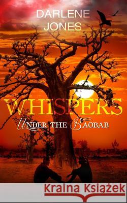 Whispers under the Baobab Jones, Darlene 9781546318972 Createspace Independent Publishing Platform