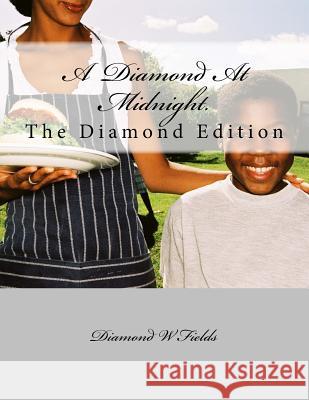 A Diamond At Midnight. Fields, Diamond W. 9781546320265 Createspace Independent Publishing Platform