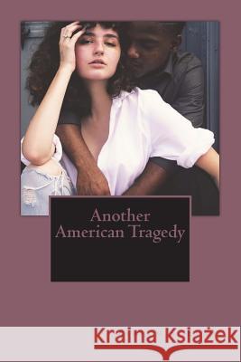 Another American Tragedy Mrs Zernon S. Evans 9781546321033 Createspace Independent Publishing Platform