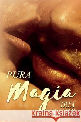 Pura Magia Iria Blake - 9781546326564 Createspace Independent Publishing Platform