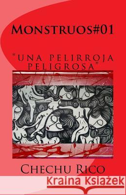 Monstruos#01: una pelirroja peligrosa Rico, Chechu Ruiz 9781546326649 Createspace Independent Publishing Platform