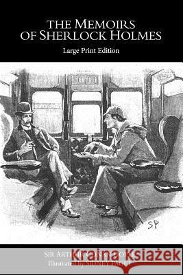 The Memoirs of Sherlock Holmes: Large Print Edition Sir Arthur Conan Doyle 9781546327622 Createspace Independent Publishing Platform