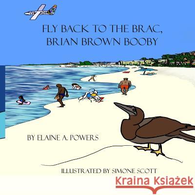 Fly Back to the Brac, Brian Brown Booby Elaine a. Powers Simone Scott 9781546330493