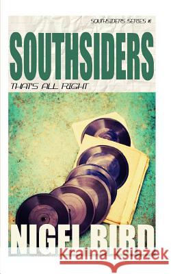 Southsiders - That's All Right Nigel Bird 9781546332473