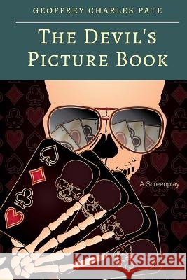 The Devil's Picture Book Geoffrey Charles Pate 9781546337133