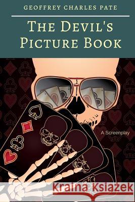 The Devil's Picture Book Geoffrey Charles Pate 9781546337133