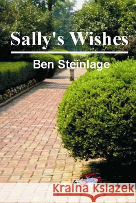 Sally's Wishes Ben Steinlage 9781546337157 Createspace Independent Publishing Platform