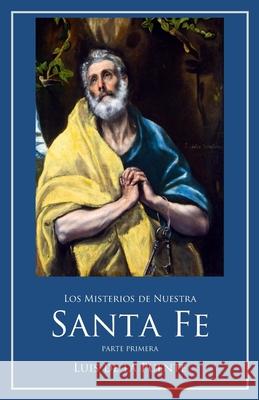 Los Misterios de Nuestra Santa Fe: De los pecados y postrimerías del hombre Oesman, Harry B. 9781546337720 Createspace Independent Publishing Platform