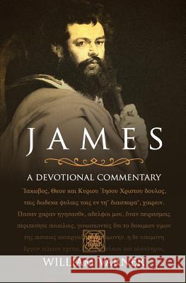 James: A Devotional Commentary Dr William Clayton Varner 9781546339793