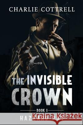 The Invisible Crown Charlie Cottrell 9781546347323 Createspace Independent Publishing Platform