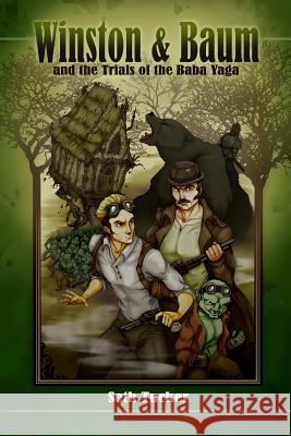 Winston & Baum and the Trials of the Baba Yaga Seth Tucker 9781546347385