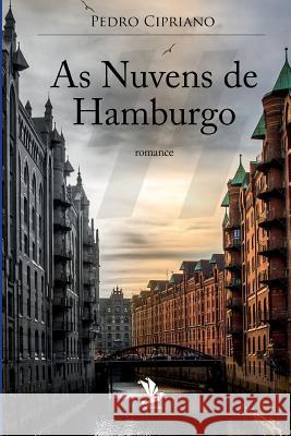 As Nuvens de Hamburgo Pedro Cipriano 9781546348221