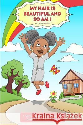 My Hair is Beautiful Johnson, Destiny 9781546348610 Createspace Independent Publishing Platform