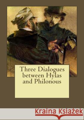 Three Dialogues between Hylas and Philonous Gouveia, Andrea 9781546349341 Createspace Independent Publishing Platform
