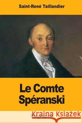 Le Comte Spéranski Taillandier, Saint-Rene 9781546349501 Createspace Independent Publishing Platform