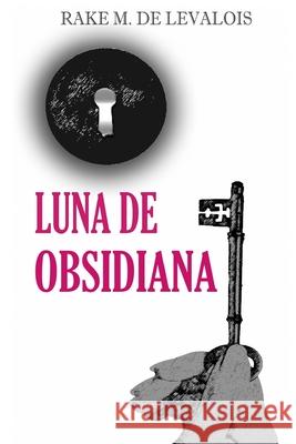 Luna de obsidiana Rake M. d 9781546350590 Createspace Independent Publishing Platform