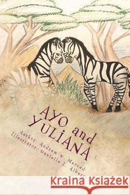 AYO and YULIANA Alberto, Danielle 9781546350927 Createspace Independent Publishing Platform