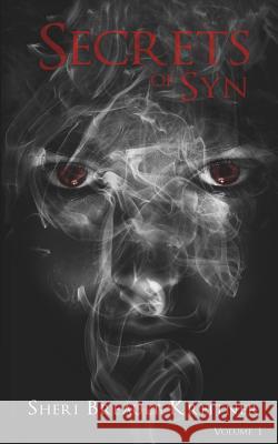 Secrets of Syn: Volume I Sheri Breault Kreitner 9781546351511