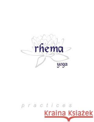 Rhema Yoga: Practices Adam T. Marks 9781546352297