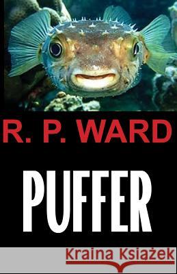 Puffer R. P. Ward 9781546354888 Createspace Independent Publishing Platform