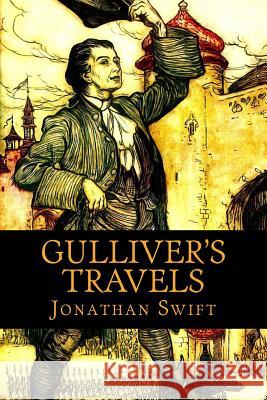 Gulliver's Travels Jonathan Swift 9781546356523 Createspace Independent Publishing Platform