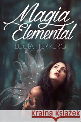 Magia elemental Herrero, Lucía 9781546356592