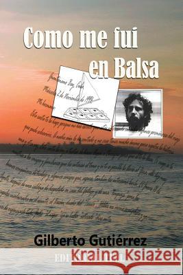 Como me fui en Balsa: Cartas de Guantanamo Tell, Editorial 9781546356967 Createspace Independent Publishing Platform