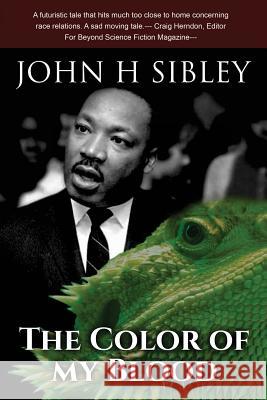 The Color Of My Blood Sibley, John H. 9781546357254 Createspace Independent Publishing Platform