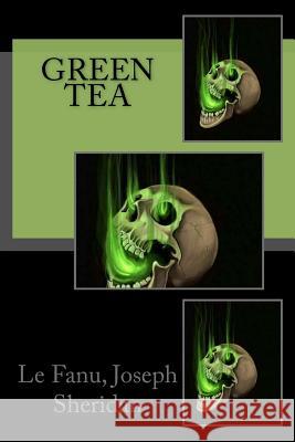 Green Tea Le Fanu Josep Sir Angels 9781546357742 Createspace Independent Publishing Platform