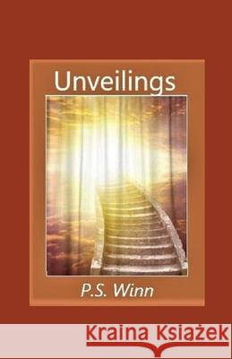 Unveilings P. S. Winn 9781546360377 Createspace Independent Publishing Platform