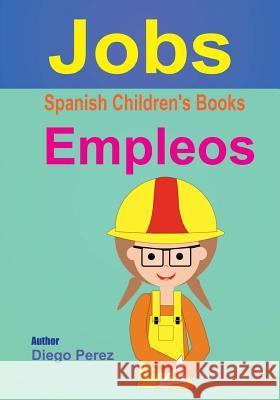 Spanish Children's Books: Jobs Diego Perez 9781546361084 Createspace Independent Publishing Platform