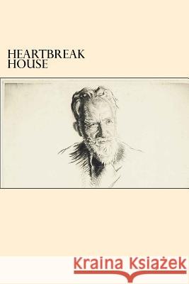 Heartbreak House George Bernard Shaw 9781546368663 Createspace Independent Publishing Platform