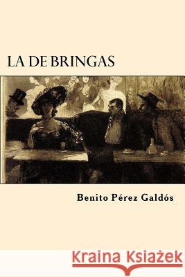 La de Bringas (Spanish Edition) Benito Perez Galdos 9781546370451