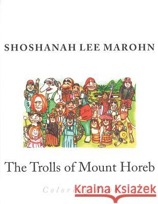 The Trolls of Mount Horeb Coloring Book Shoshanah Lee Marohn 9781546371229 Createspace Independent Publishing Platform