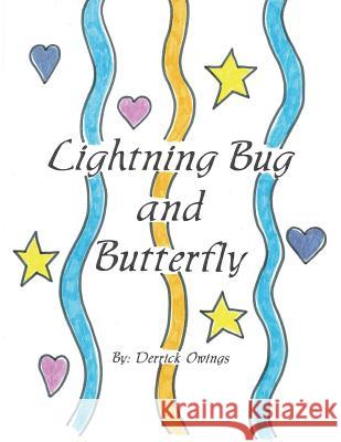 Lightning Bug and Butterfly: A Story of Friendship and adventure across cultures Nancy B. Collier Nancy B. Collier Derrick W. Owings 9781546371564