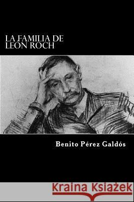 La Familia de Leon Roch (Spanish Edition) Benito Perez Galdos 9781546371809 Createspace Independent Publishing Platform